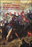 David Howarth  La battaglia di Waterloo. Un'impresa riuscita per